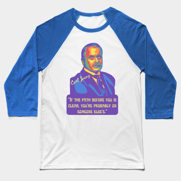 Carl Jung Portrait and Quote Baseball T-Shirt by Slightly Unhinged